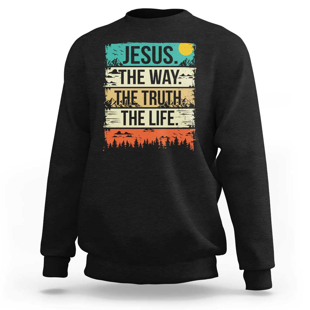 Jesus The Way The Truth The Life Sweatshirt Blessed Christians - Wonder Print Shop