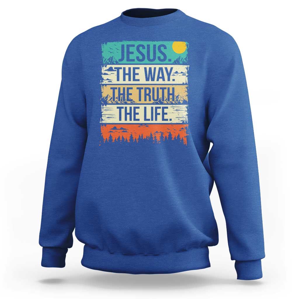 Jesus The Way The Truth The Life Sweatshirt Blessed Christians - Wonder Print Shop