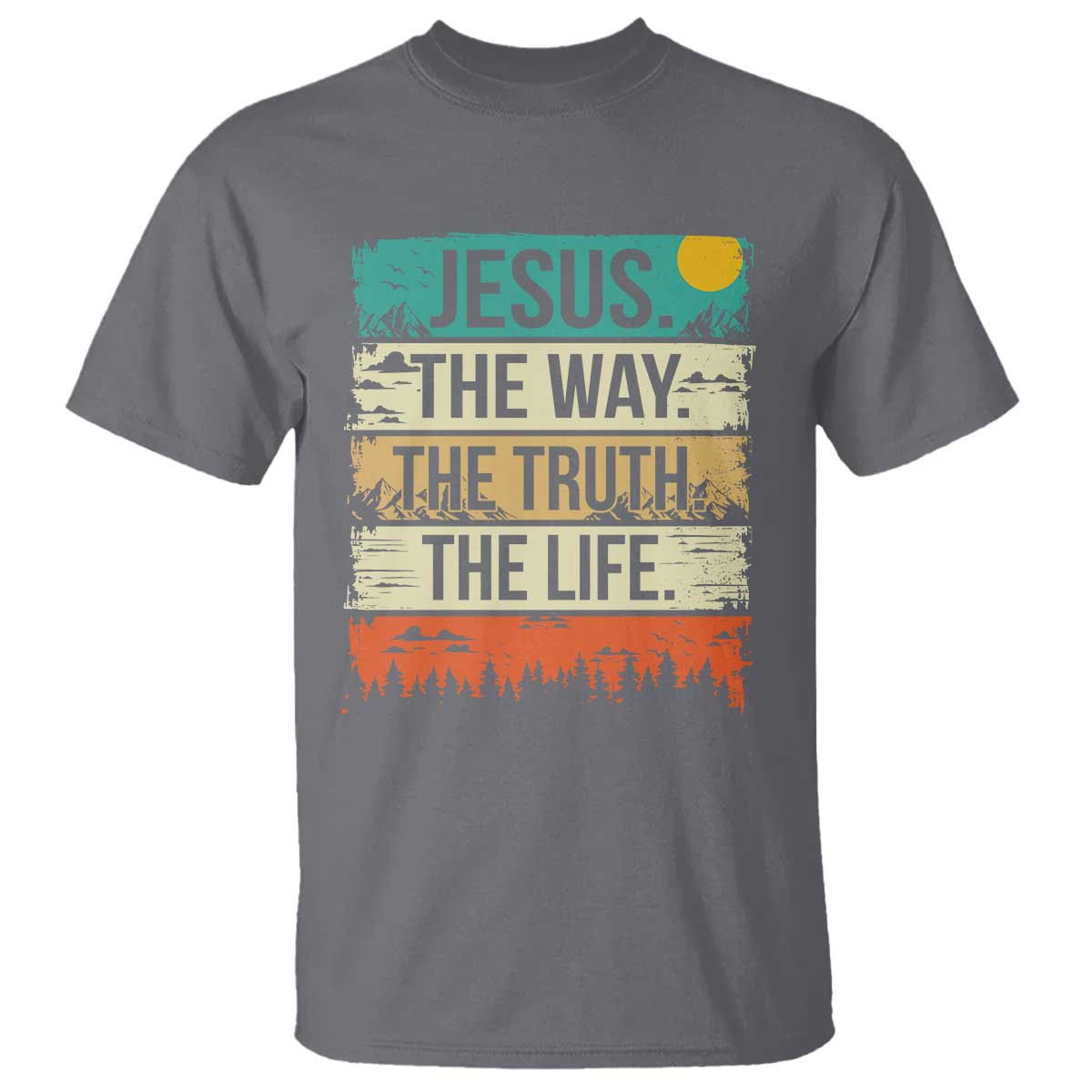 Jesus The Way The Truth The Life T Shirt Blessed Christians - Wonder Print Shop