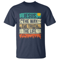Jesus The Way The Truth The Life T Shirt Blessed Christians - Wonder Print Shop
