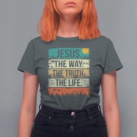 Jesus The Way The Truth The Life T Shirt For Women Blessed Christians - Wonder Print Shop