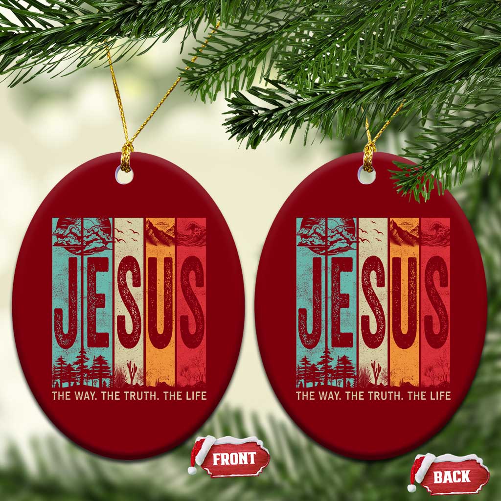 Jesus The Way The Truth The Life Ceramic Ornament Christian Worship - Wonder Print Shop