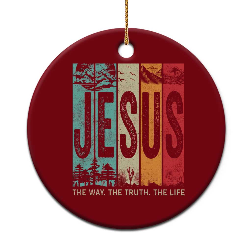 Jesus The Way The Truth The Life Ceramic Ornament Christian Worship - Wonder Print Shop