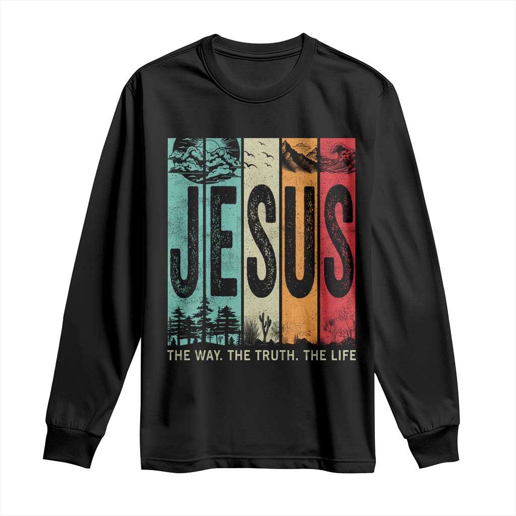 Jesus The Way The Truth The Life Long Sleeve Shirt Christian Worship - Wonder Print Shop
