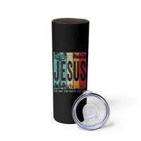 Jesus The Way The Truth The Life Skinny Tumbler Christian Worship - Wonder Print Shop