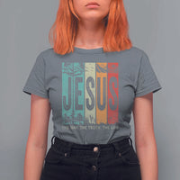 Jesus The Way The Truth The Life T Shirt For Women Christian Worship - Wonder Print Shop