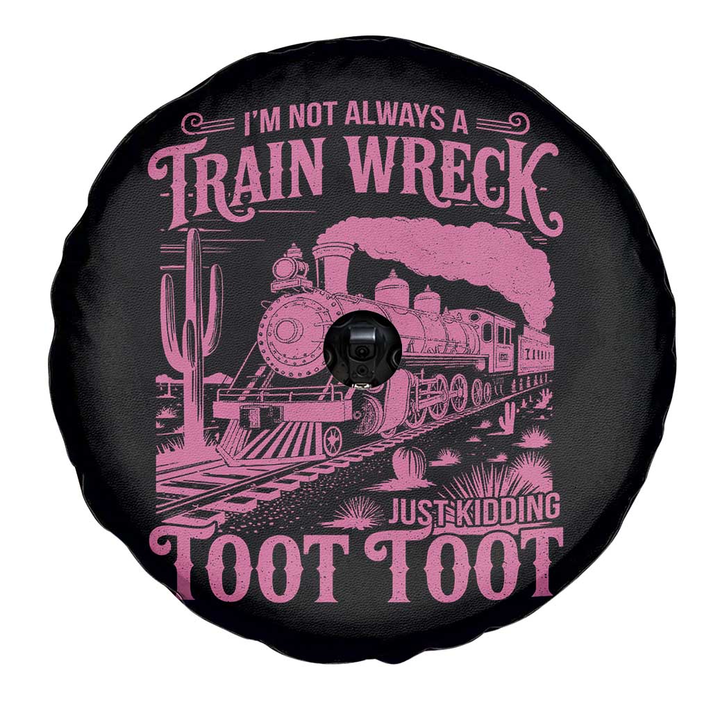 Funny I Am Not Always A Train Wreck Just Kidding Toot Toot Spare Tire Cover Pink Train - Wonder Print Shop