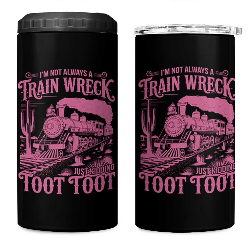 Funny I Am Not Always A Train Wreck Just Kidding Toot Toot 4 in 1 Can Cooler Tumbler Pink Train - Wonder Print Shop