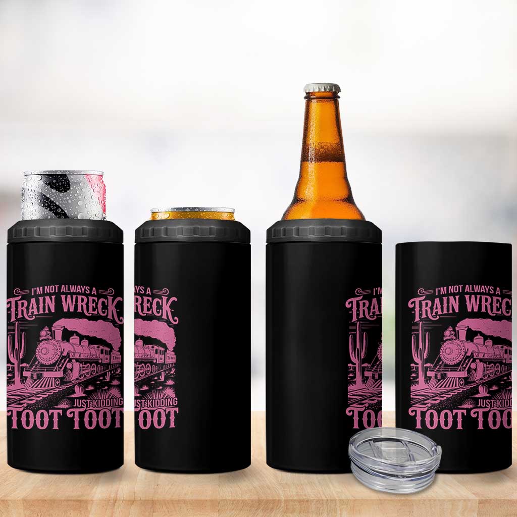 Funny I Am Not Always A Train Wreck Just Kidding Toot Toot 4 in 1 Can Cooler Tumbler Pink Train - Wonder Print Shop