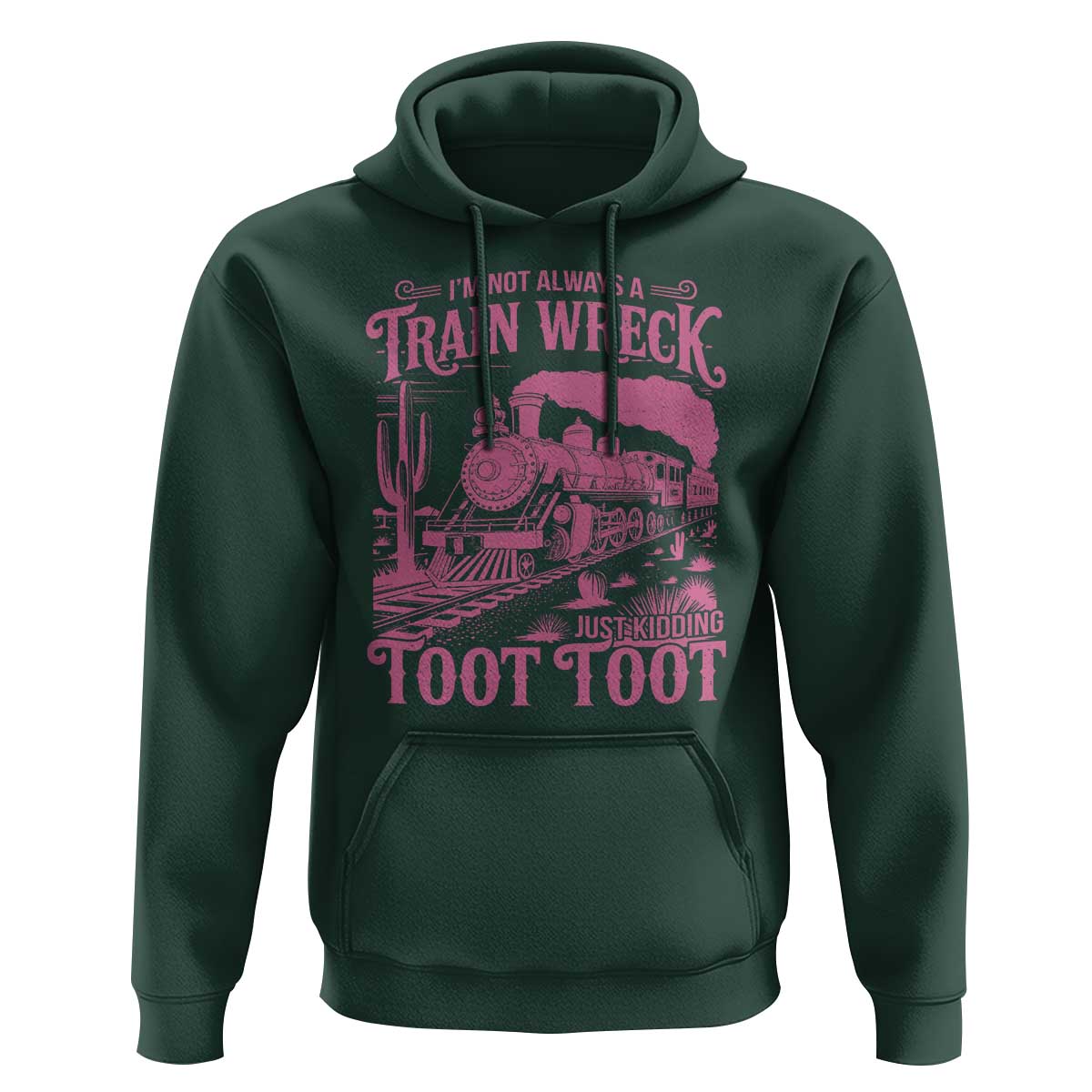 Funny I Am Not Always A Train Wreck Just Kidding Toot Toot Hoodie Pink Train - Wonder Print Shop