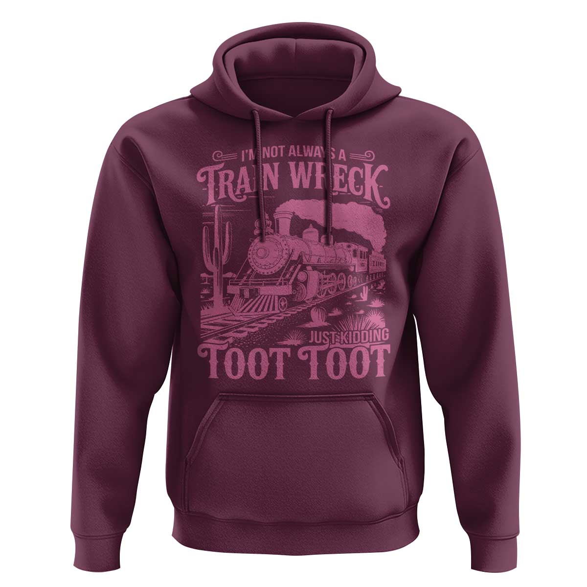 Funny I Am Not Always A Train Wreck Just Kidding Toot Toot Hoodie Pink Train - Wonder Print Shop