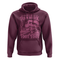 Funny I Am Not Always A Train Wreck Just Kidding Toot Toot Hoodie Pink Train - Wonder Print Shop