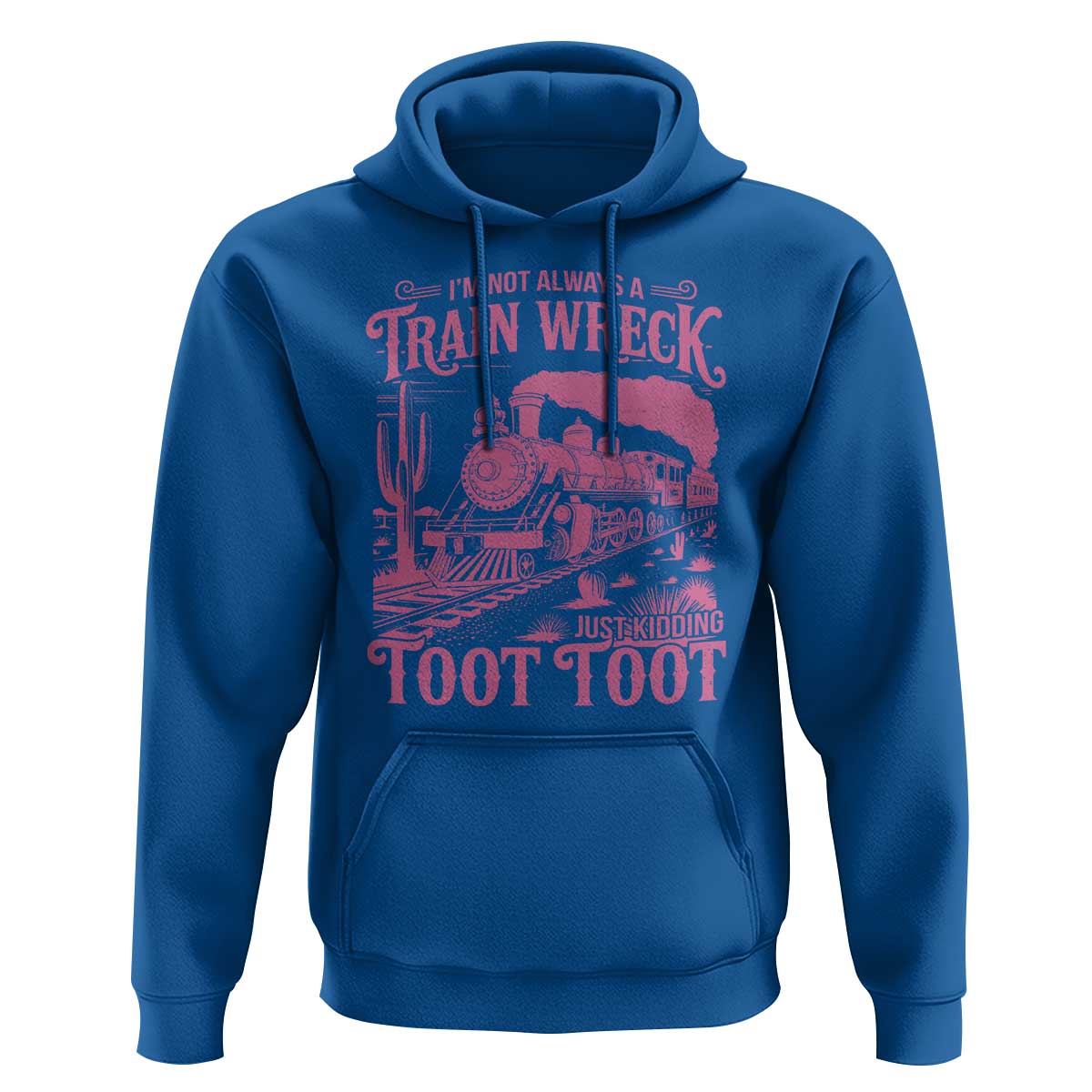 Funny I Am Not Always A Train Wreck Just Kidding Toot Toot Hoodie Pink Train - Wonder Print Shop