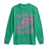 Funny I Am Not Always A Train Wreck Just Kidding Toot Toot Long Sleeve Shirt Pink Train - Wonder Print Shop