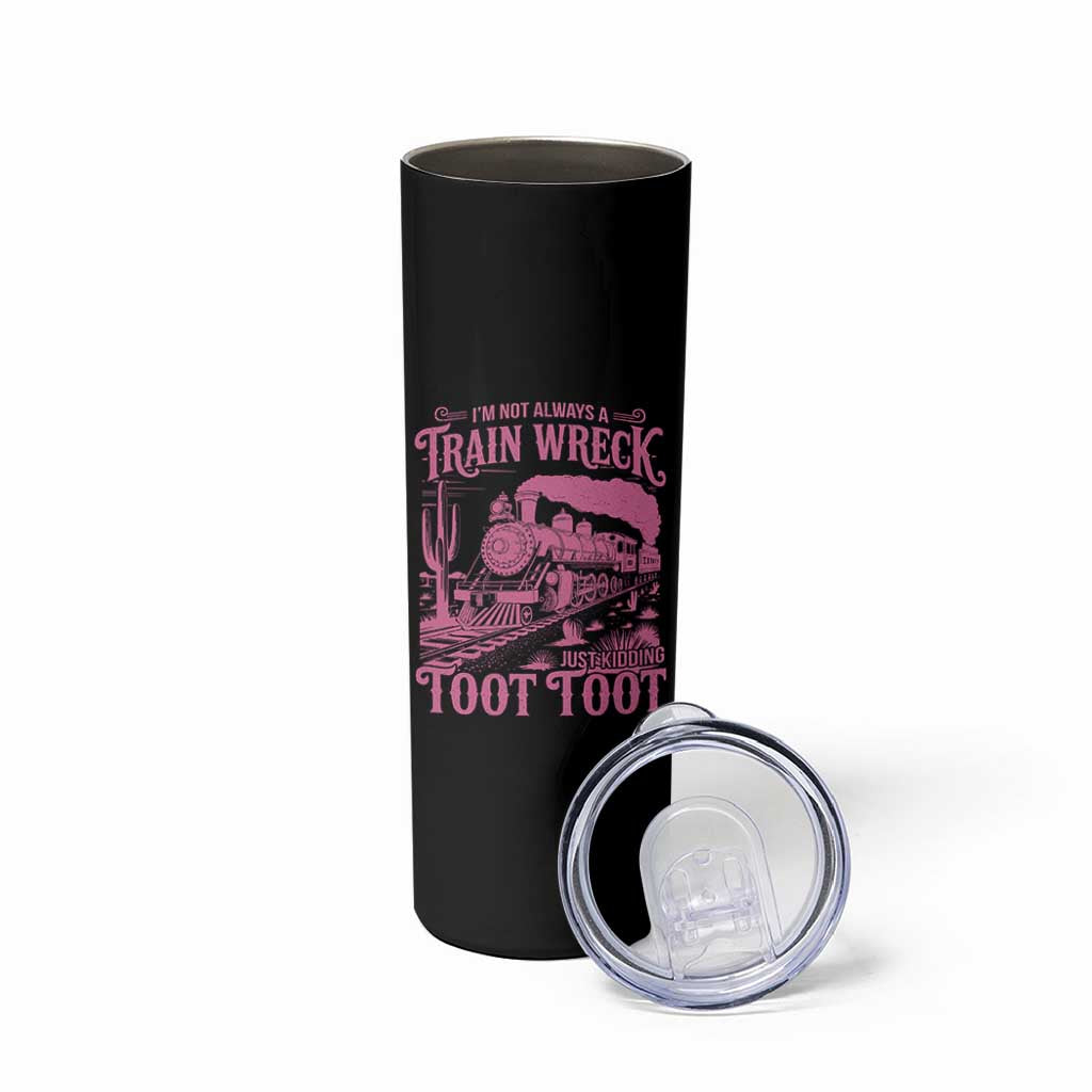 Funny I Am Not Always A Train Wreck Just Kidding Toot Toot Skinny Tumbler Pink Train - Wonder Print Shop