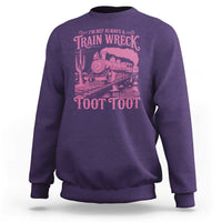 Funny I Am Not Always A Train Wreck Just Kidding Toot Toot Sweatshirt Pink Train - Wonder Print Shop