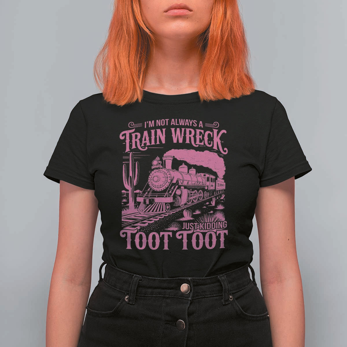 Funny I Am Not Always A Train Wreck Just Kidding Toot Toot T Shirt For Women Pink Train - Wonder Print Shop