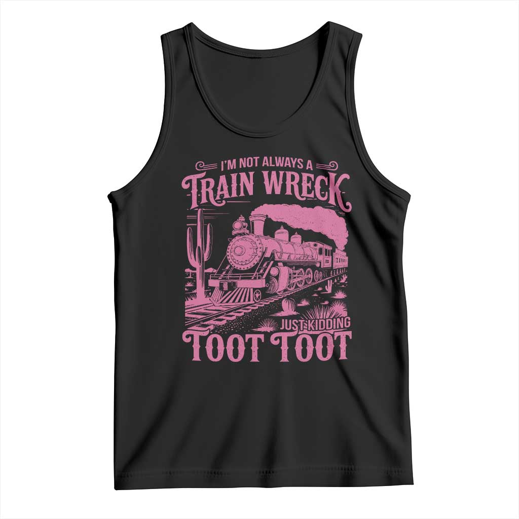 Funny I Am Not Always A Train Wreck Just Kidding Toot Toot Tank Top Pink Train - Wonder Print Shop