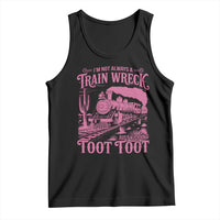 Funny I Am Not Always A Train Wreck Just Kidding Toot Toot Tank Top Pink Train - Wonder Print Shop