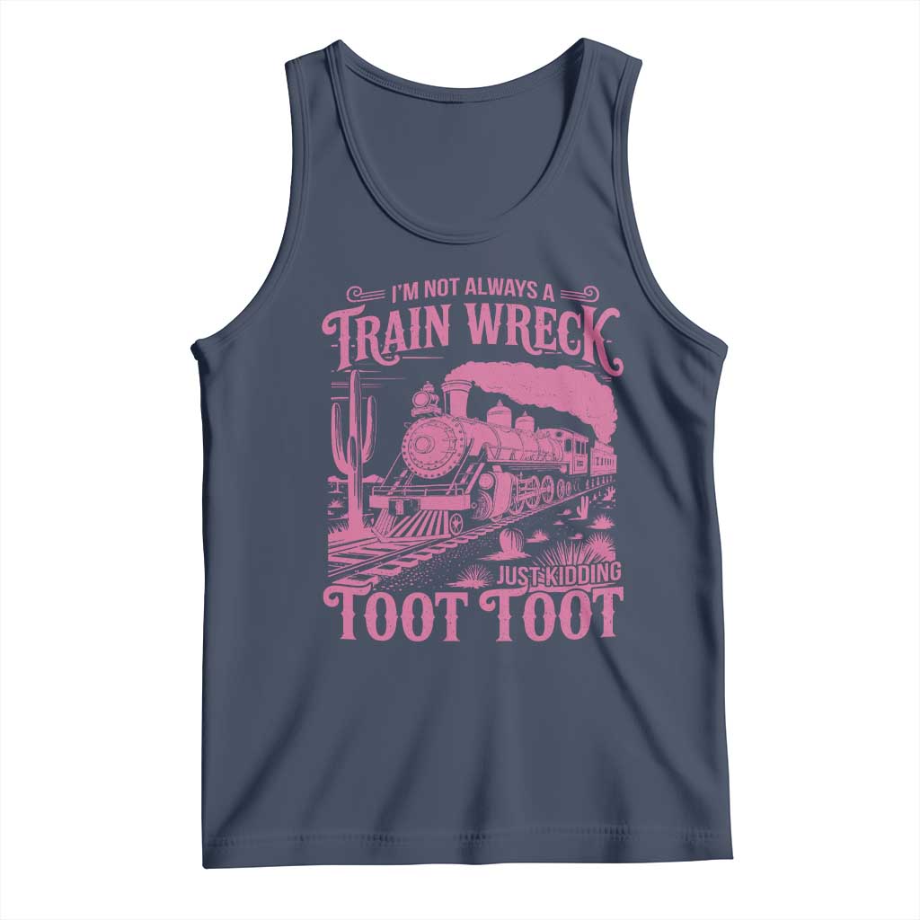 Funny I Am Not Always A Train Wreck Just Kidding Toot Toot Tank Top Pink Train - Wonder Print Shop