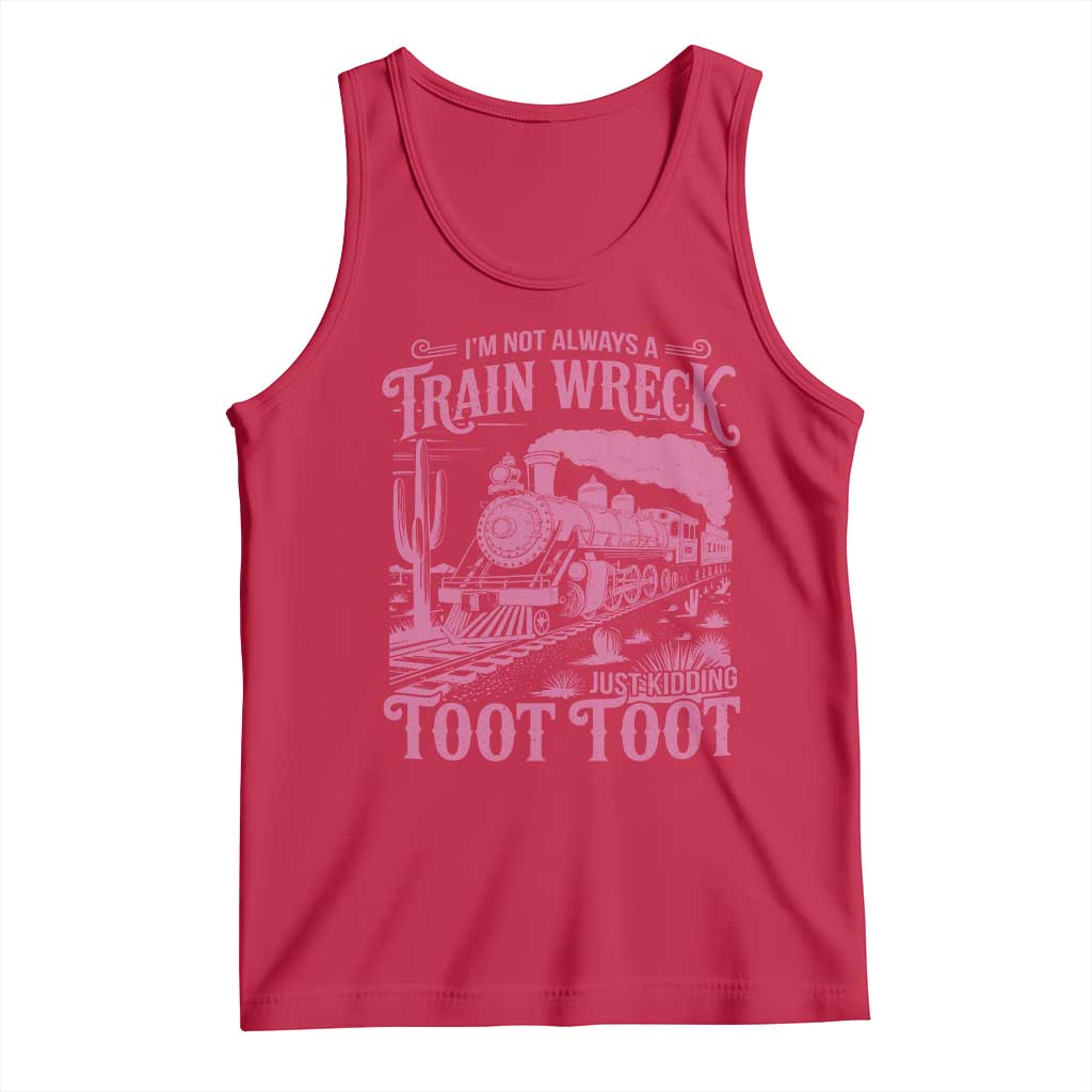 Funny I Am Not Always A Train Wreck Just Kidding Toot Toot Tank Top Pink Train - Wonder Print Shop