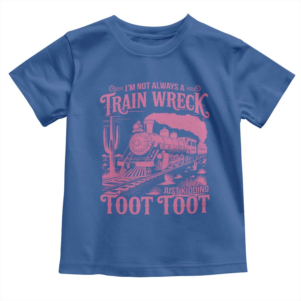 Funny I Am Not Always A Train Wreck Just Kidding Toot Toot Toddler T Shirt Pink Train - Wonder Print Shop
