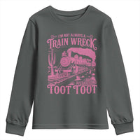 Funny I Am Not Always A Train Wreck Just Kidding Toot Toot Youth Sweatshirt Pink Train - Wonder Print Shop