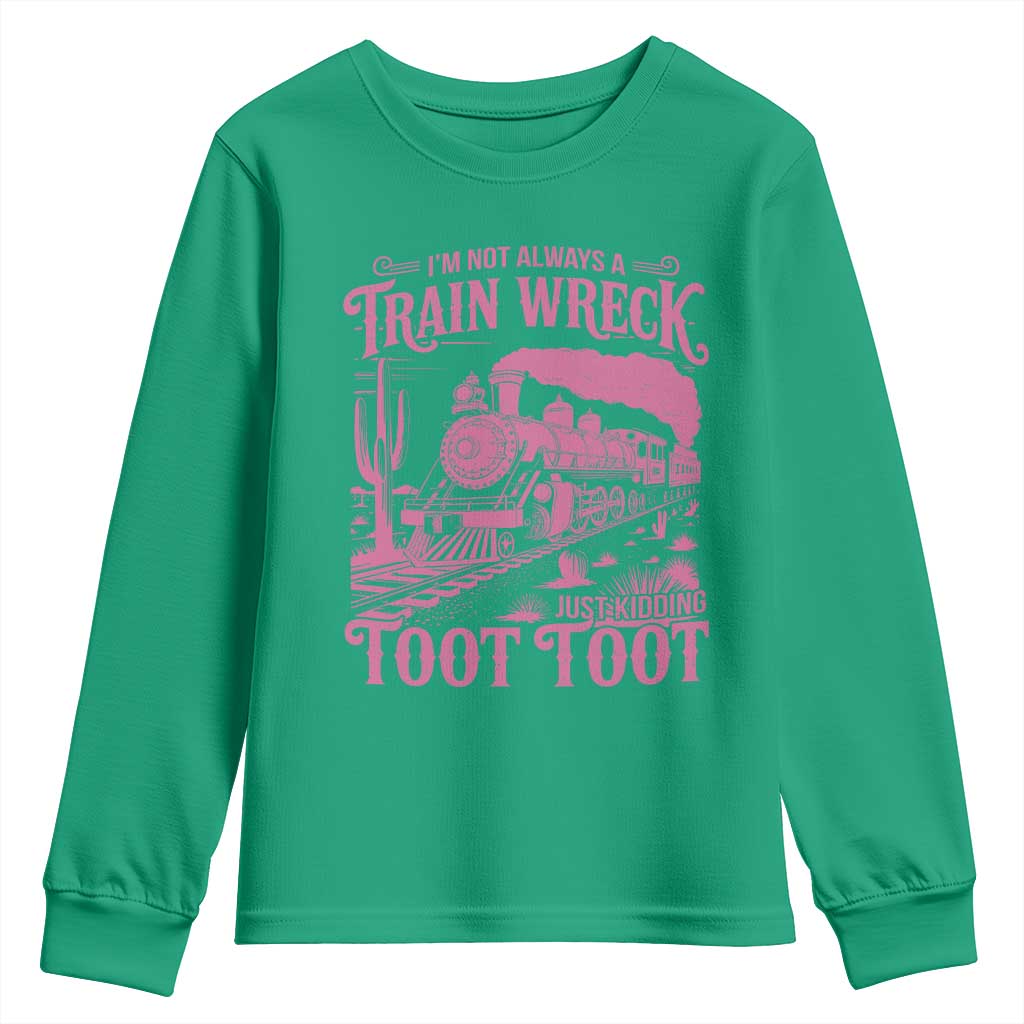 Funny I Am Not Always A Train Wreck Just Kidding Toot Toot Youth Sweatshirt Pink Train - Wonder Print Shop
