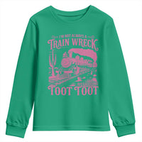 Funny I Am Not Always A Train Wreck Just Kidding Toot Toot Youth Sweatshirt Pink Train - Wonder Print Shop