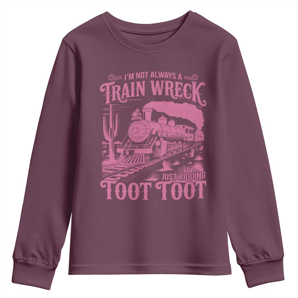 Funny I Am Not Always A Train Wreck Just Kidding Toot Toot Youth Sweatshirt Pink Train - Wonder Print Shop