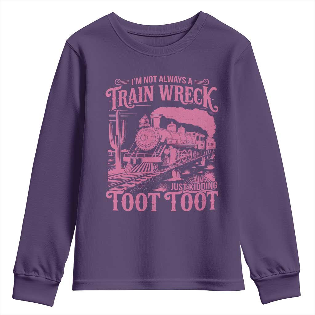 Funny I Am Not Always A Train Wreck Just Kidding Toot Toot Youth Sweatshirt Pink Train - Wonder Print Shop