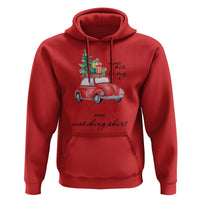 Funny This Is My Christmas Movie Watching Shirt Hoodie Red Car Xmas Tree