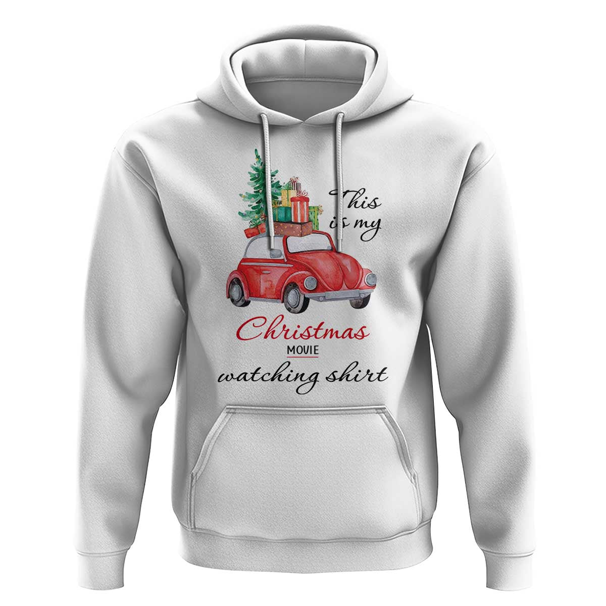 Funny This Is My Christmas Movie Watching Shirt Hoodie Red Car Xmas Tree