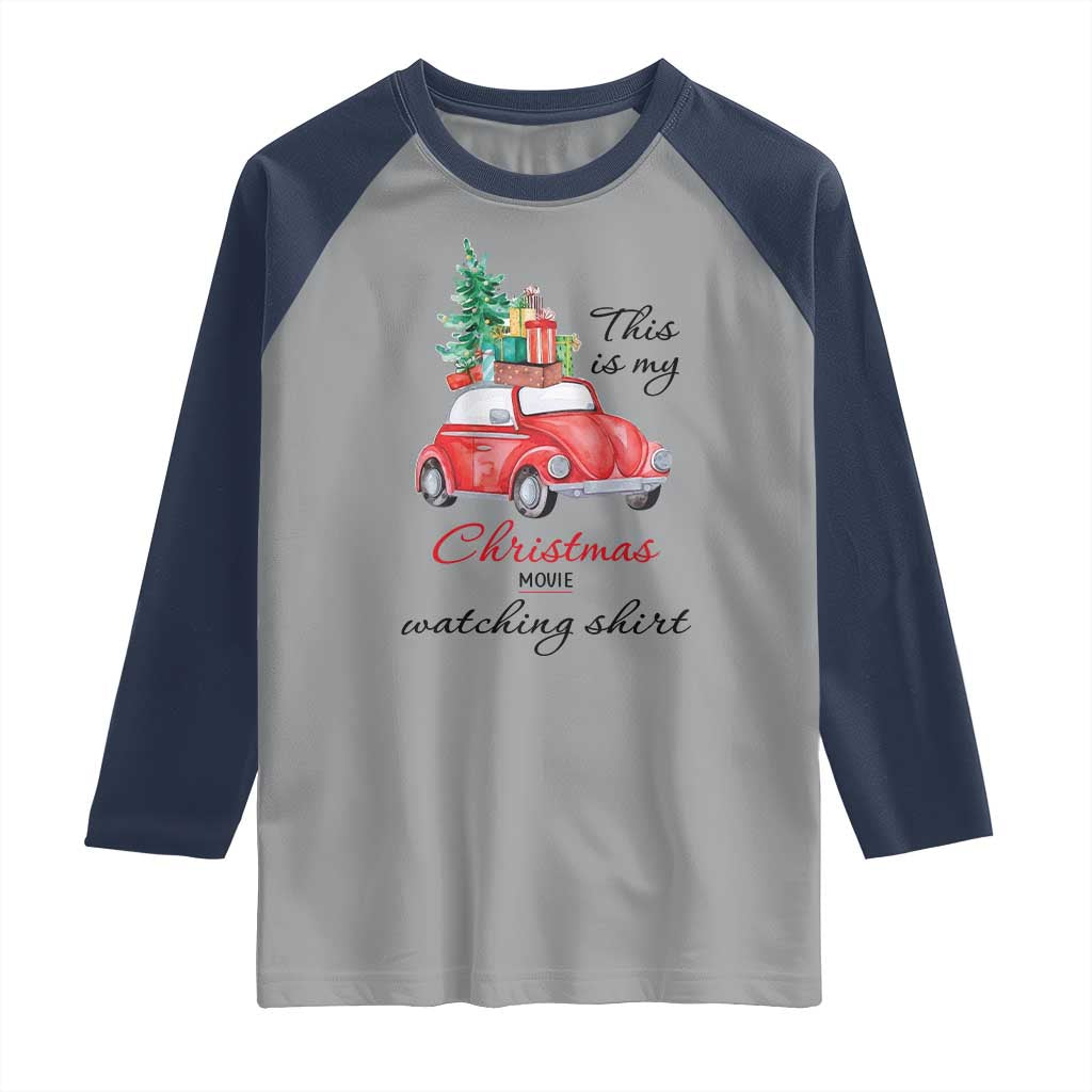 Funny This Is My Christmas Movie Watching Shirt Raglan Shirt Red Car Xmas Tree - Wonder Print Shop