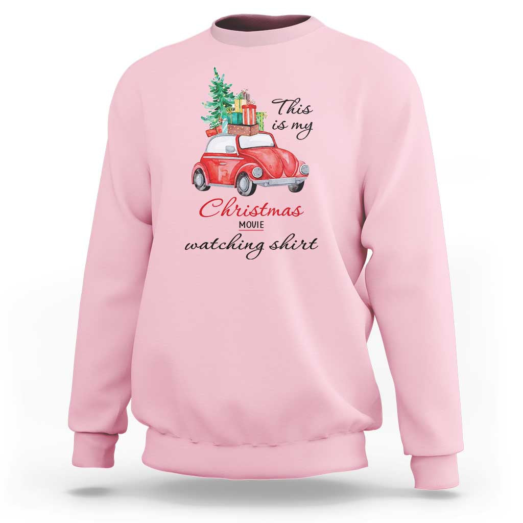 Funny This Is My Christmas Movie Watching Shirt Sweatshirt Red Car Xmas Tree - Wonder Print Shop