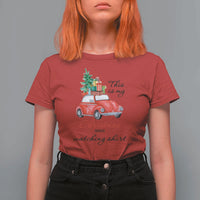 Funny This Is My Christmas Movie Watching Shirt T Shirt For Women Red Car Xmas Tree - Wonder Print Shop