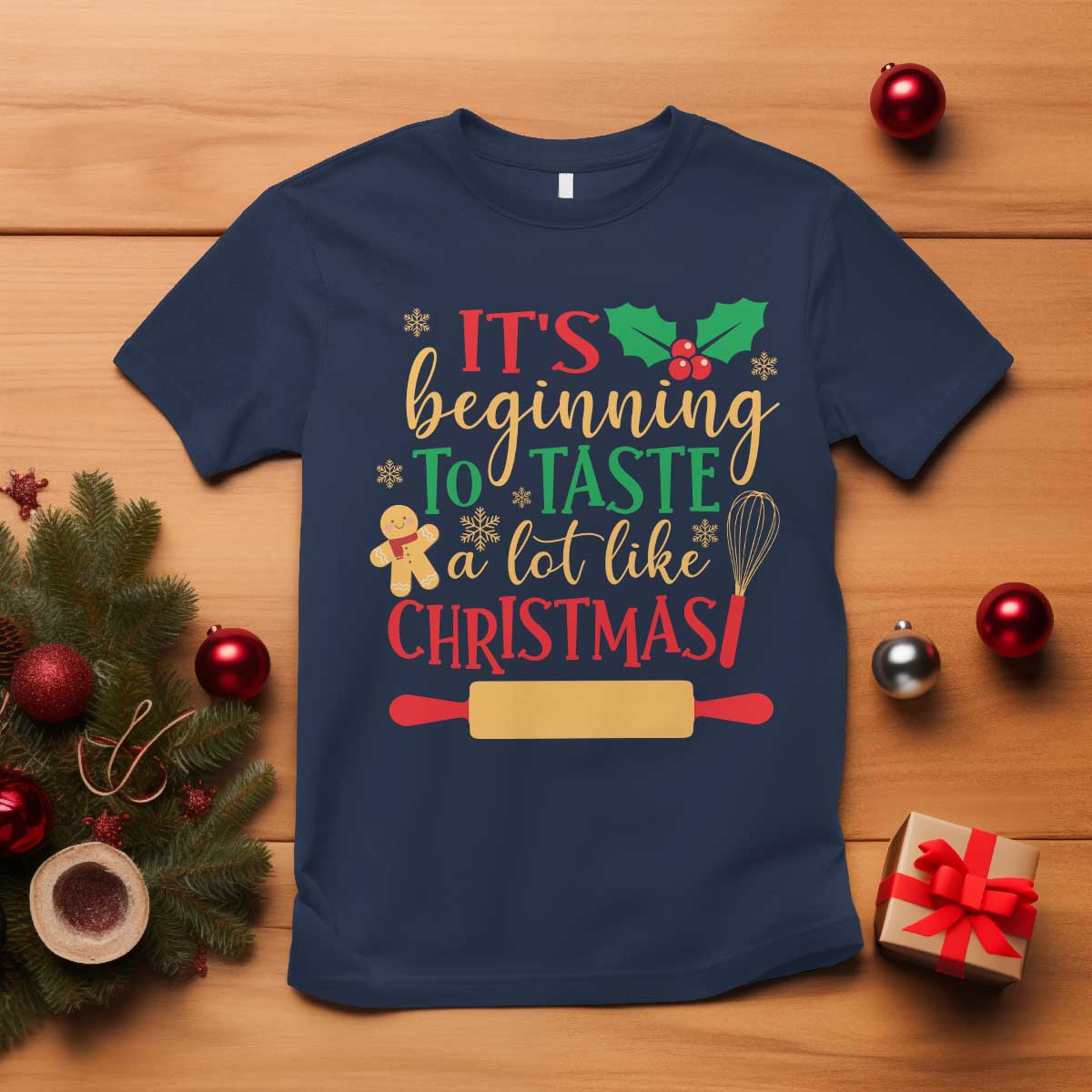 Funny Christmas Baker T Shirt It's Beginning To Taste A Lot Like Christmas Gingerbread - Wonder Print Shop