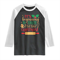 Funny Christmas Baker Raglan Shirt It's Beginning To Taste A Lot Like Christmas Gingerbread - Wonder Print Shop
