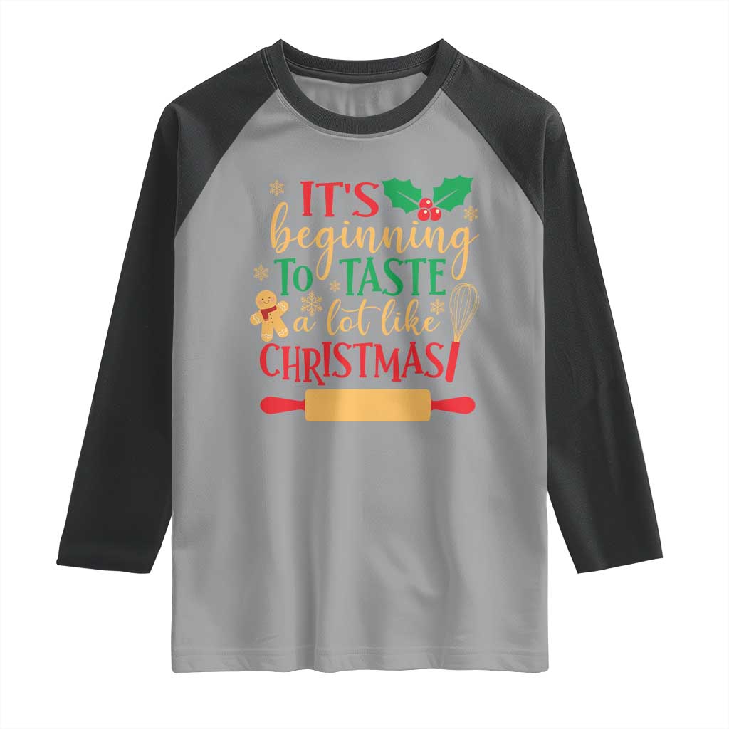 Funny Christmas Baker Raglan Shirt It's Beginning To Taste A Lot Like Christmas Gingerbread - Wonder Print Shop