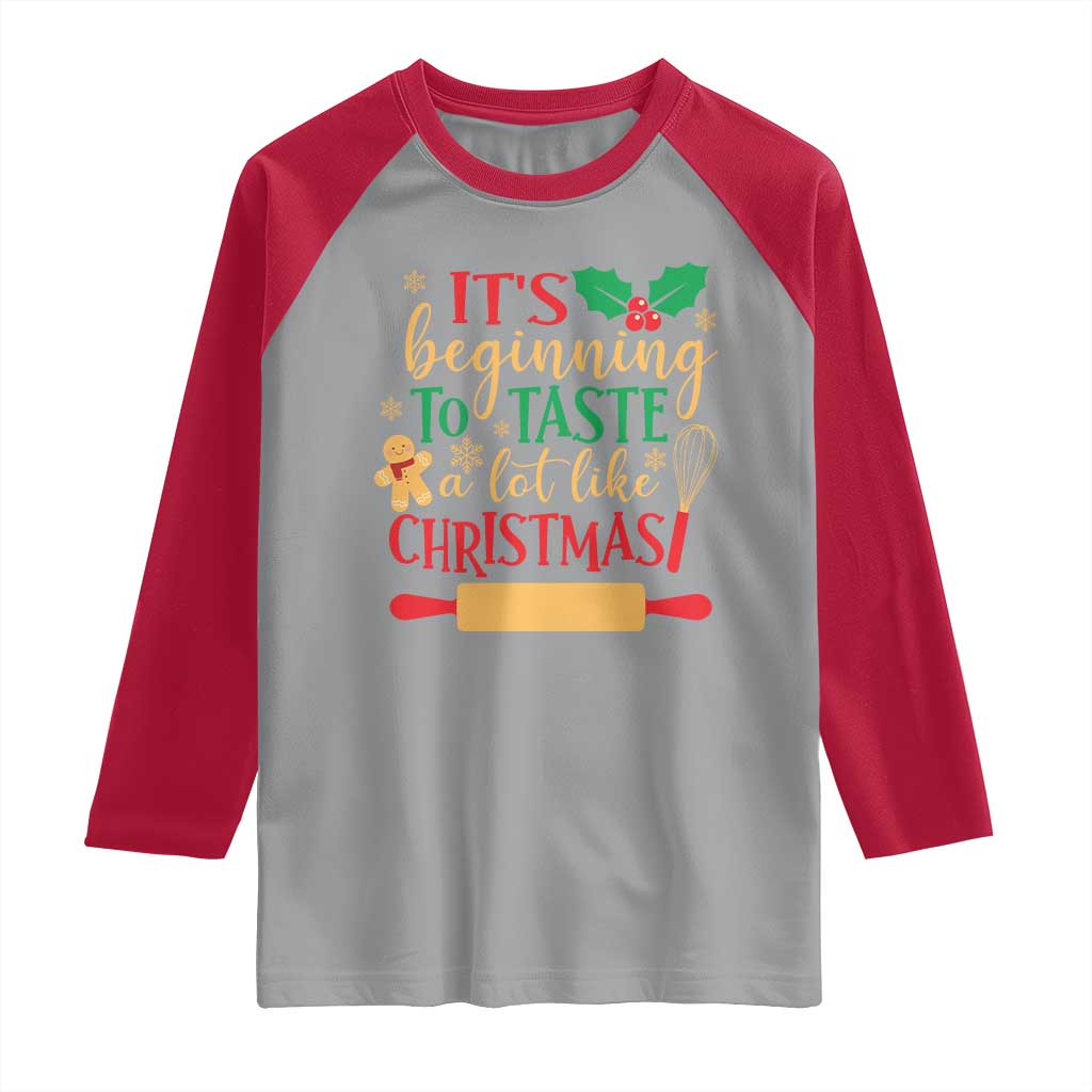 Funny Christmas Baker Raglan Shirt It's Beginning To Taste A Lot Like Christmas Gingerbread - Wonder Print Shop