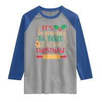 Funny Christmas Baker Raglan Shirt It's Beginning To Taste A Lot Like Christmas Gingerbread - Wonder Print Shop