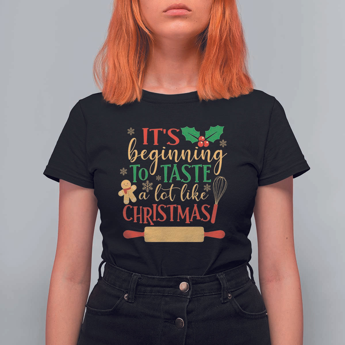 Funny Christmas Baker T Shirt For Women It's Beginning To Taste A Lot Like Christmas Gingerbread - Wonder Print Shop