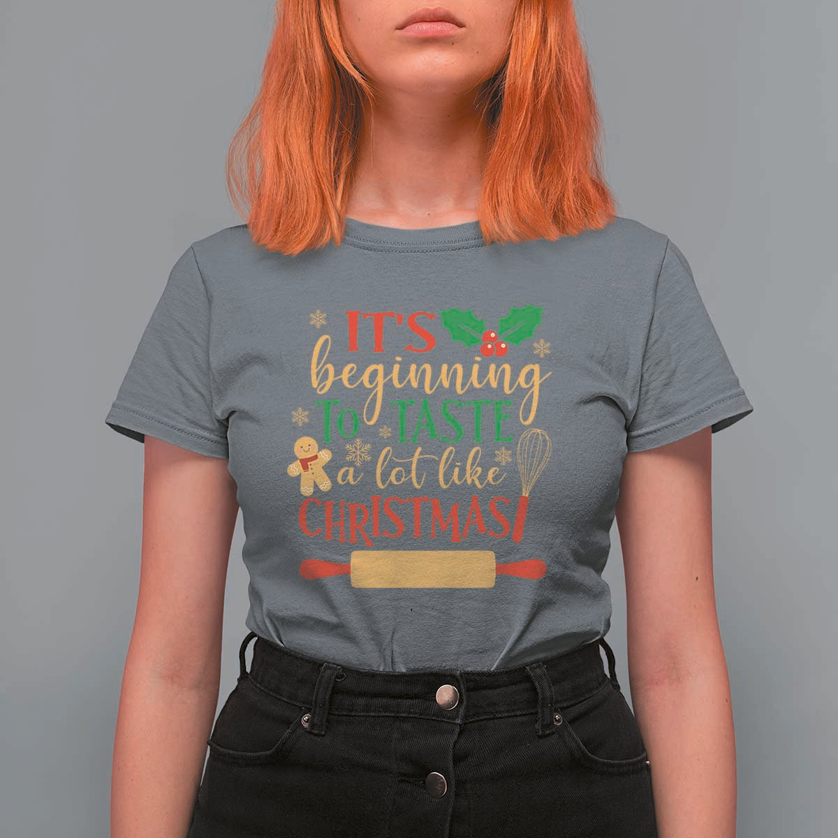 Funny Christmas Baker T Shirt For Women It's Beginning To Taste A Lot Like Christmas Gingerbread - Wonder Print Shop