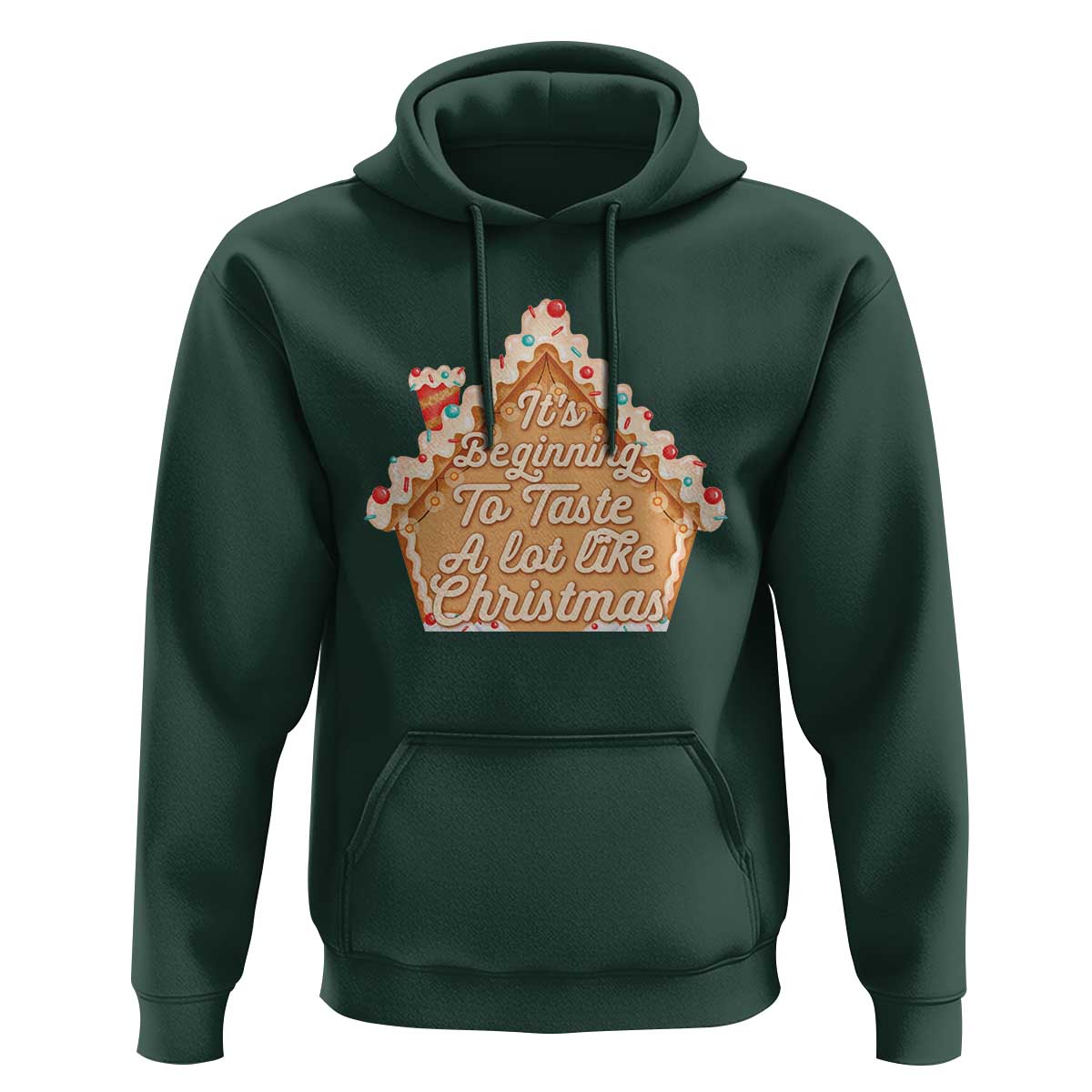 Funny Christmas Cookie Baking Hoodie It's Beginning To Taste A Lot Like Christmas Gingerbread House