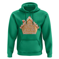 Funny Christmas Cookie Baking Hoodie It's Beginning To Taste A Lot Like Christmas Gingerbread House