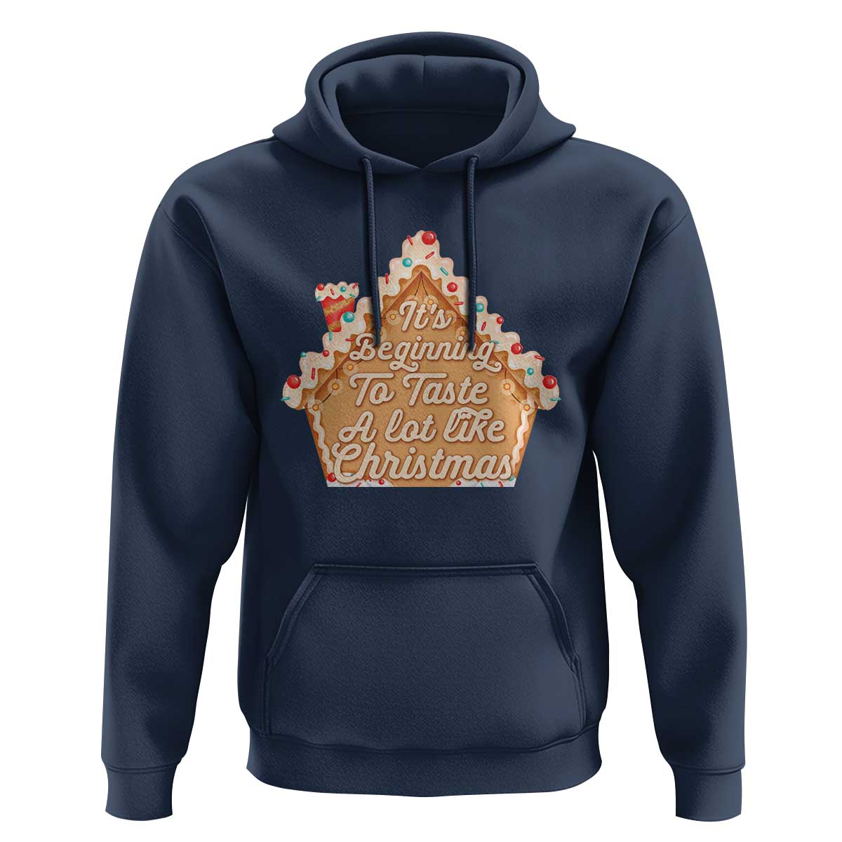Funny Christmas Cookie Baking Hoodie It's Beginning To Taste A Lot Like Christmas Gingerbread House