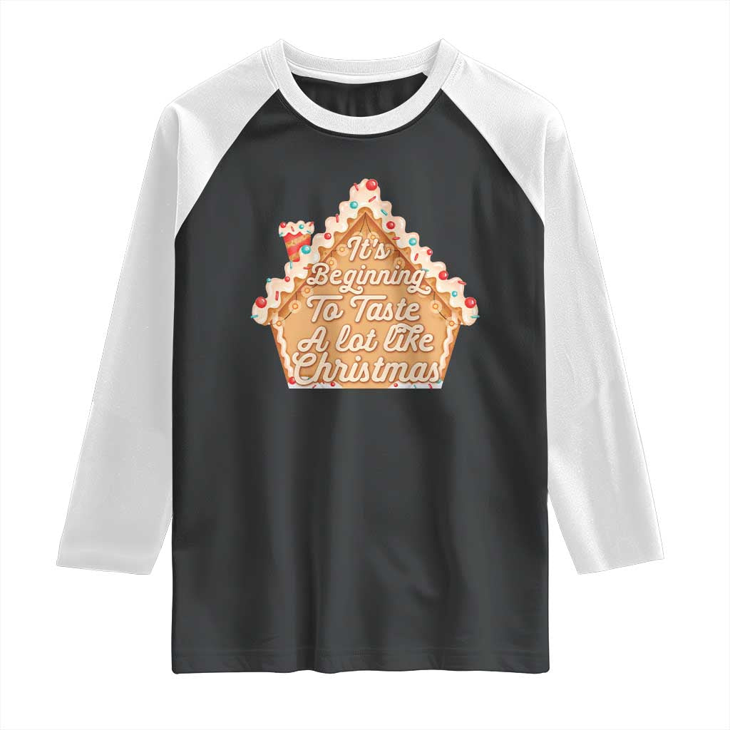 Funny Christmas Cookie Baking Raglan Shirt It's Beginning To Taste A Lot Like Christmas Gingerbread House - Wonder Print Shop