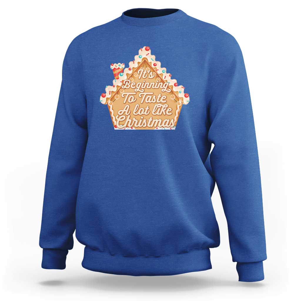 Funny Christmas Cookie Baking Sweatshirt It's Beginning To Taste A Lot Like Christmas Gingerbread House - Wonder Print Shop