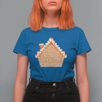 Funny Christmas Cookie Baking T Shirt For Women It's Beginning To Taste A Lot Like Christmas Gingerbread House - Wonder Print Shop