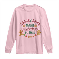 Funny Christmas Baking Long Sleeve Shirt Sugar And Spice Make Christmas So Nice Gingerbread